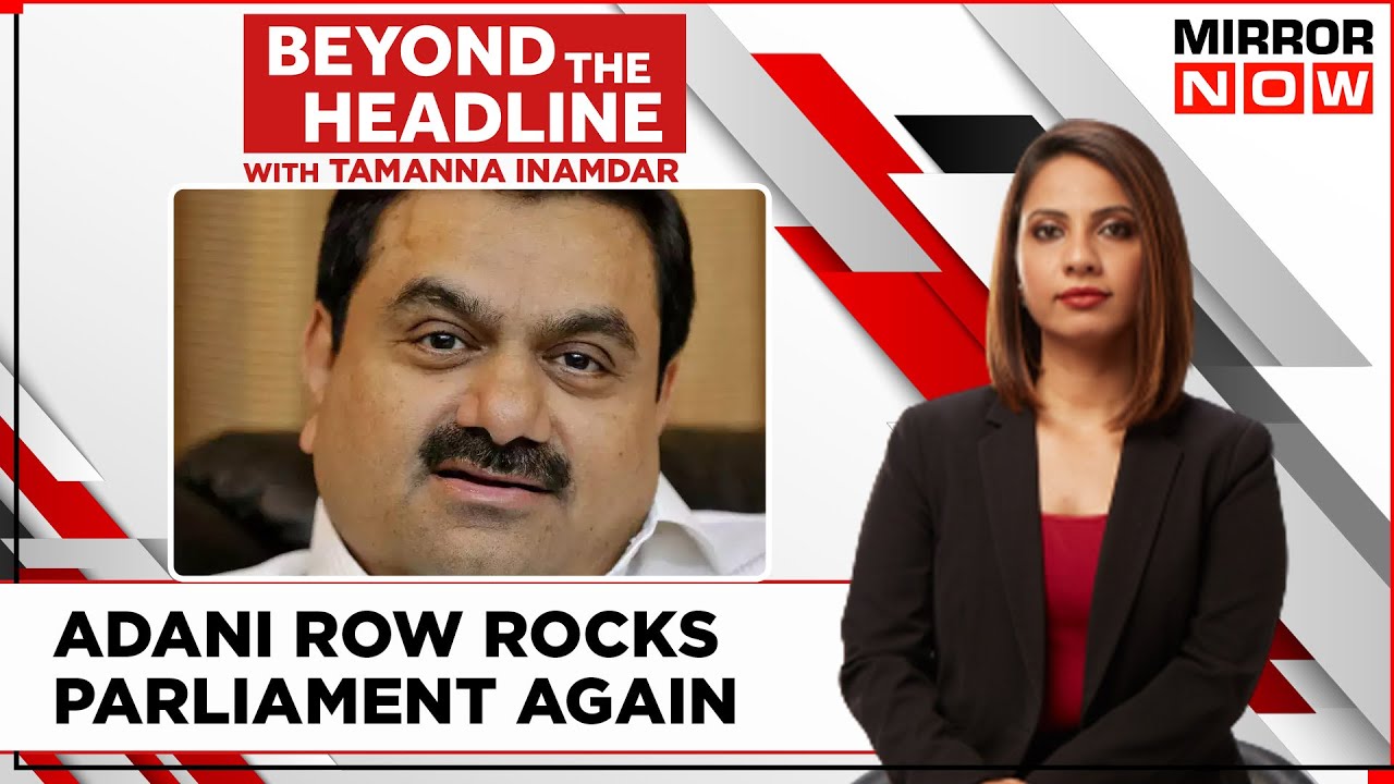 Opp. Rakes Adani Row Again | Rahul Gandhi's Allegations Valid? | Beyond The Headline