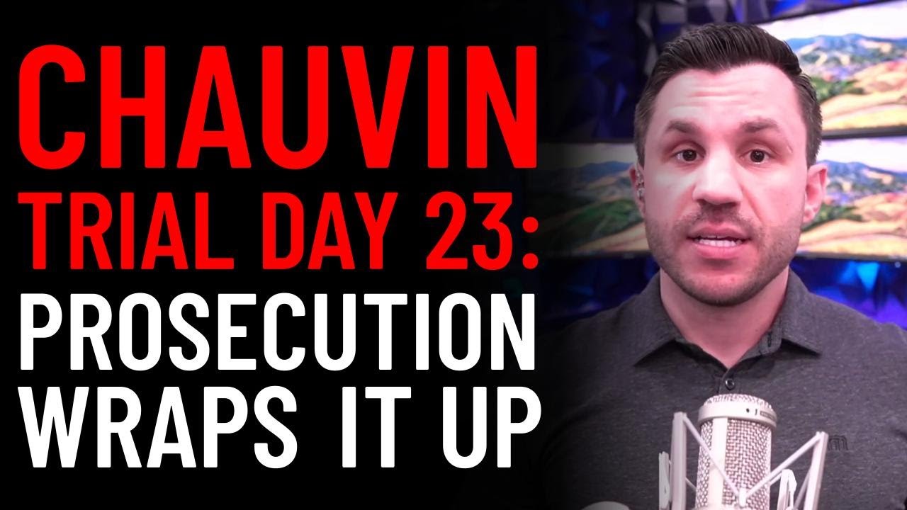 Chauvin Trial Day 23 Analysis: Prosecution’s Last Witness​