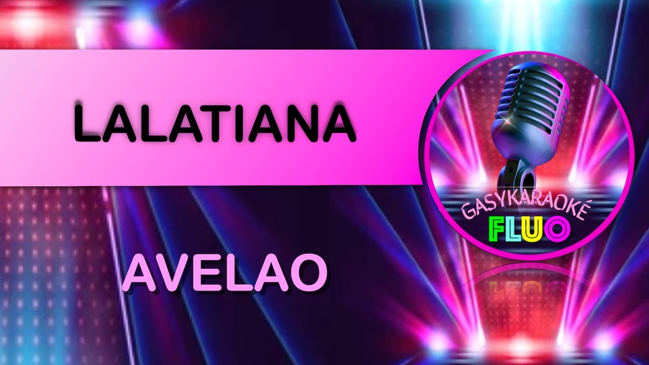 Karaoké AVELAO - LALATIANA