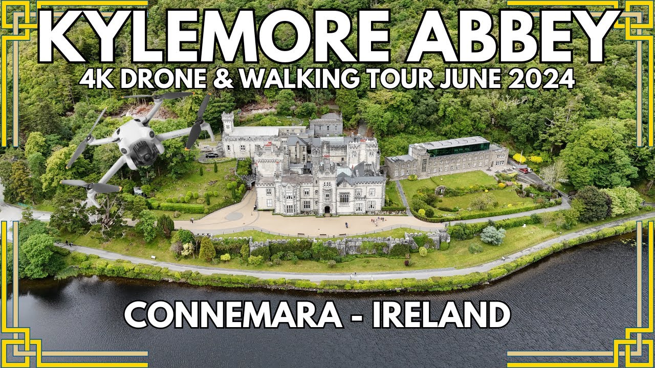 KYLEMORE ABBEY - CONNEMARA - IRELAND - 4K DRONE & WALKING TOUR JUNE 2024