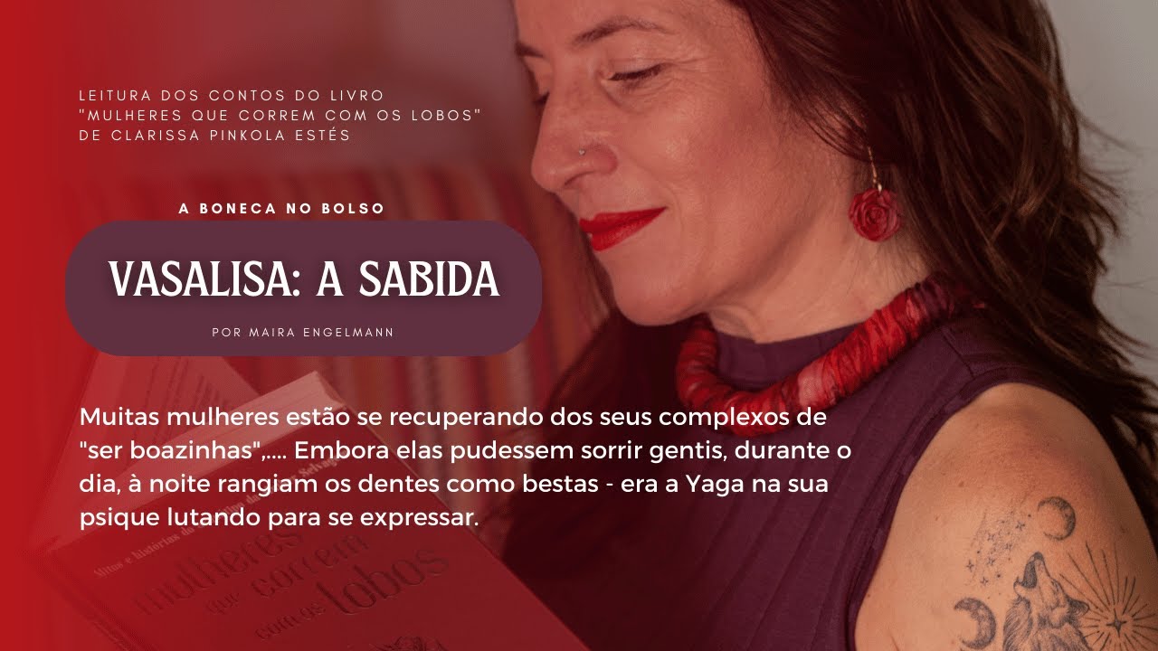 #4 Mulheres que correm com os lobos - Conto VASALISA