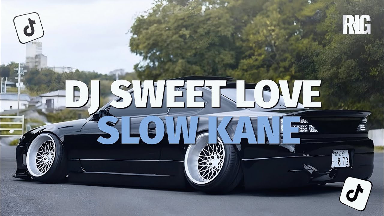 DJ SWEET LOVE SLOW KANE ERA 2024