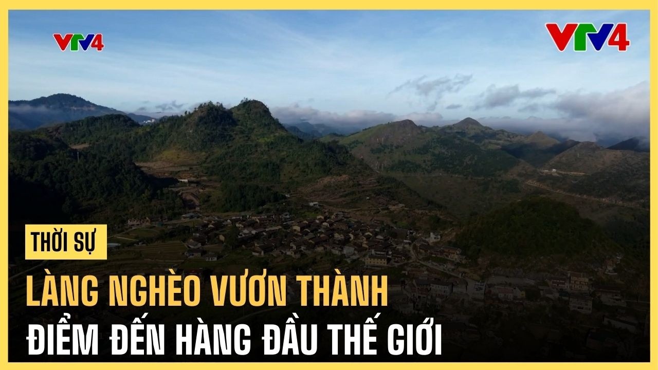 Làng nghèo vươn thành điểm đến đẹp nhất thế giới | VTV4