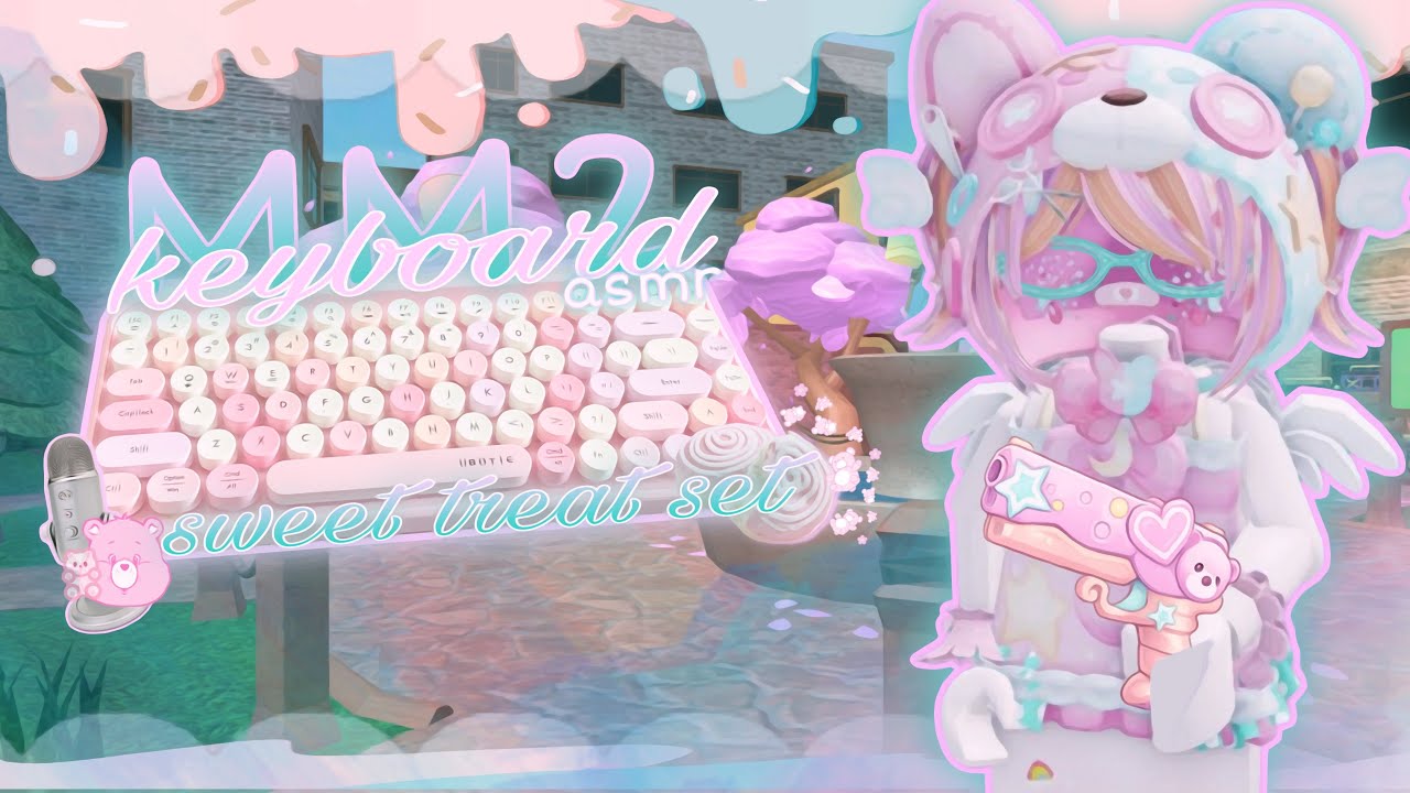 ꒰MM2 sweet treat set montage + keyboard asmr [Murder Mystery 2]꒱