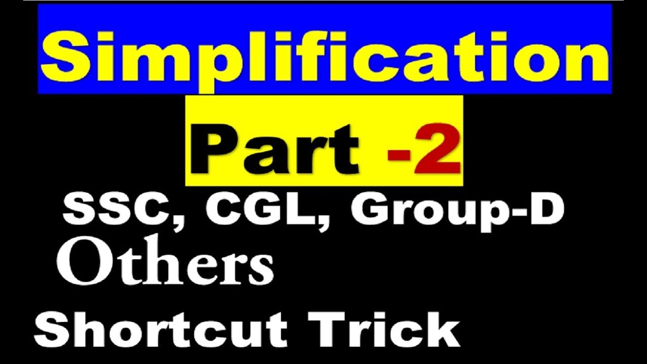 Simplification Part- 2 , Shortcuts Tricks , SSC, CGL ,  BANK, RAIL, PO, Others ,  inspire maths