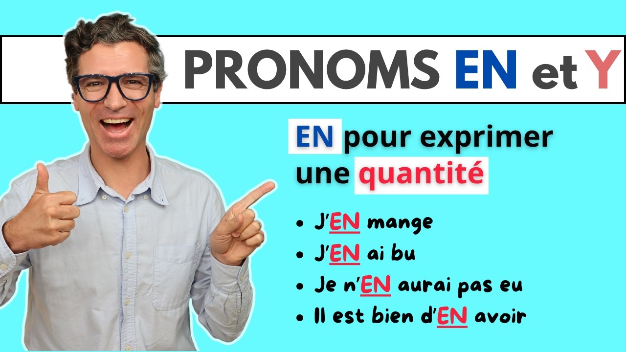 Les pronoms En et Y - Cours 1 - Le pronom EN pour les quantités