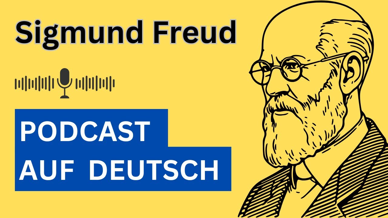 Sigmund Freud: Das Unbewusste und die Psychoanalyse (Podcast auf Deutsch, Deutsch B2, learn German)