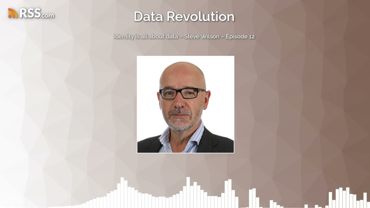 Identity is all about data – Steve Wilson – Episode 12