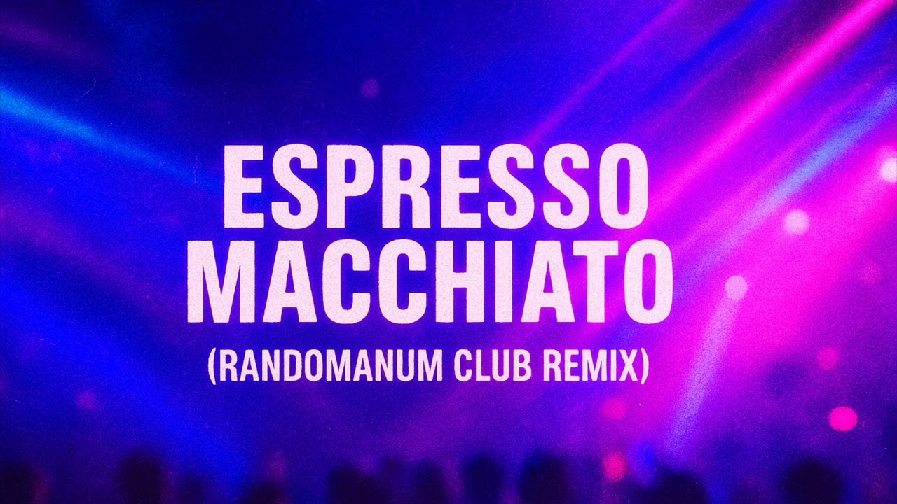 Tommy Cash - Espresso Macchiato [RANDOMANUM CLUB REMIX]