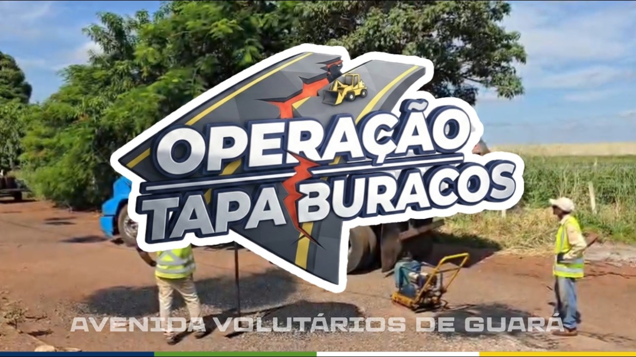 OPERAÇÃO TAPA BURACO NA AV.  VOLUNTARIOS DE GUARA