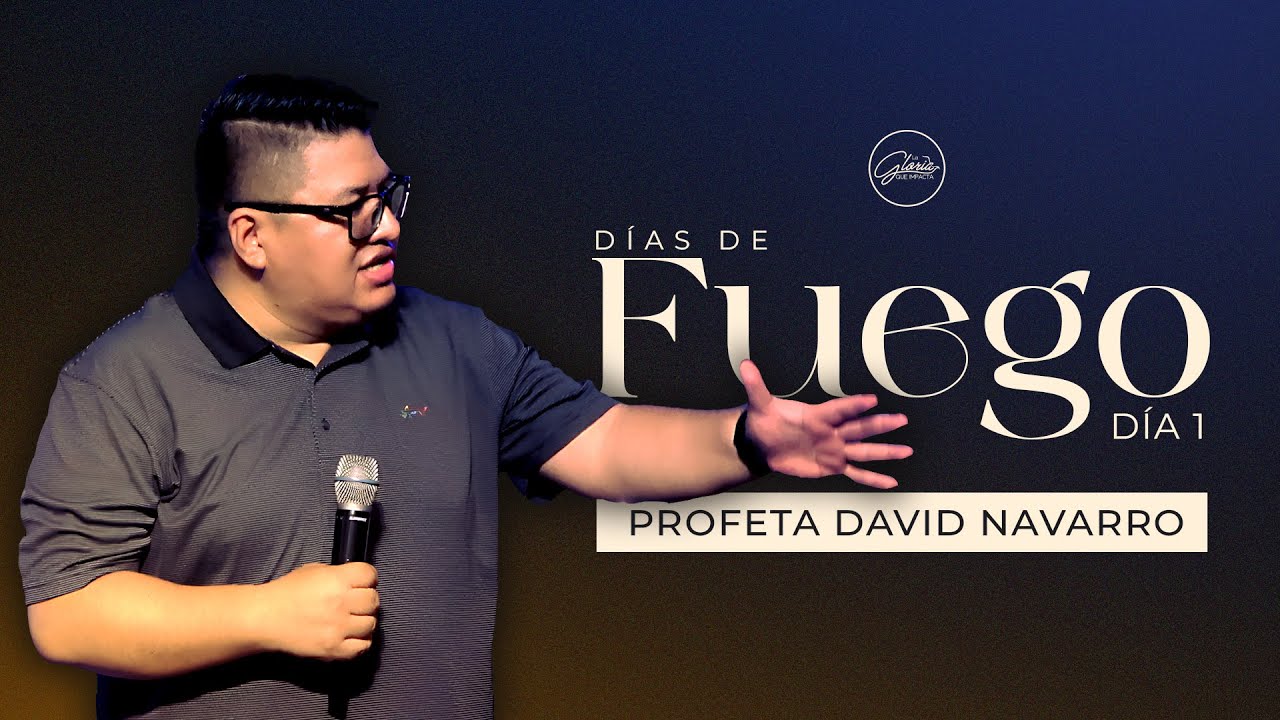 Días de Fuego / Día 1 - Profeta David Navarro