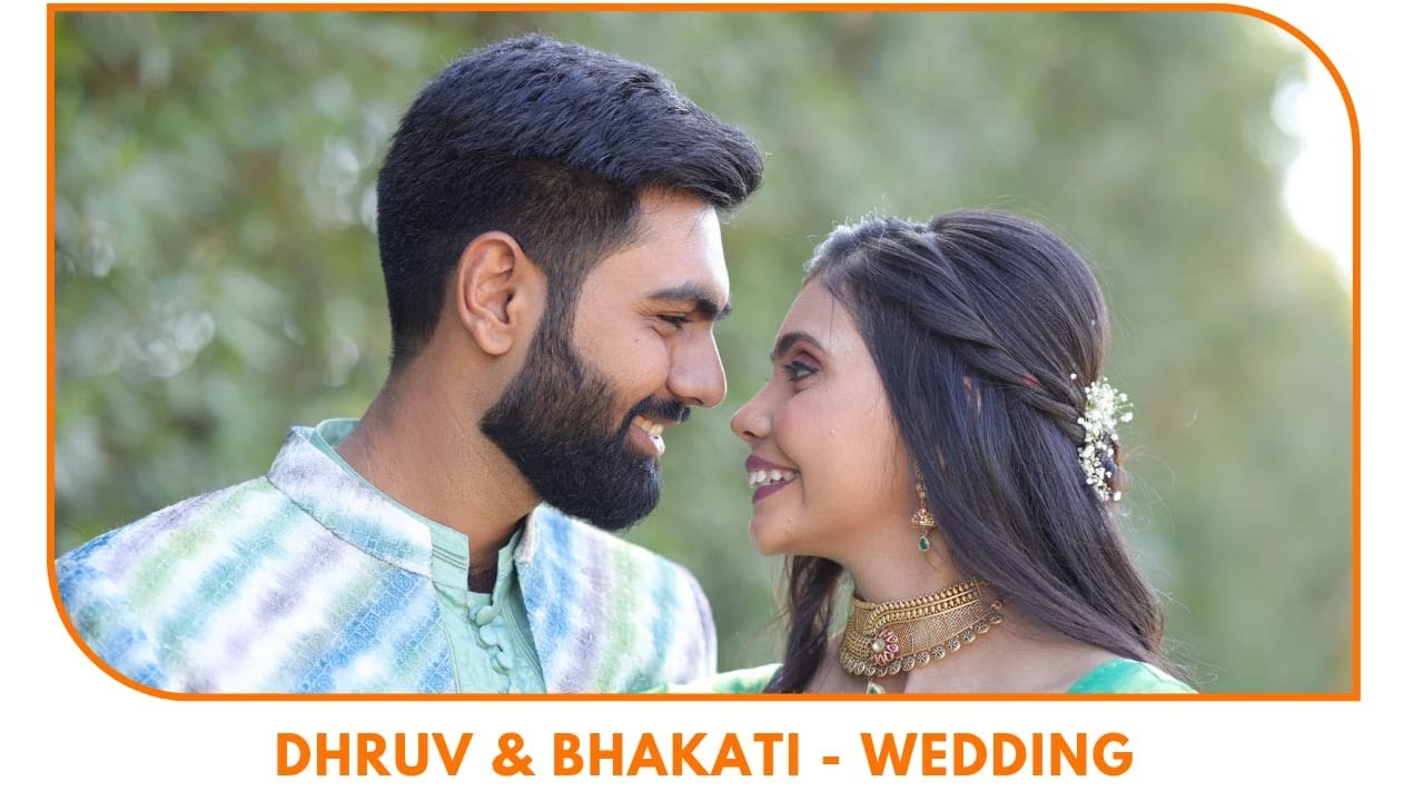 Dhruv _ Bhakti - Wedding