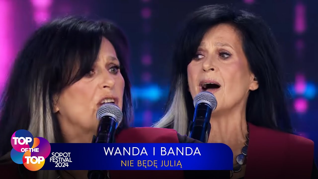 Wanda i Banda - Nie będę Julią | TOP of the TOP Sopot Festival LIVE