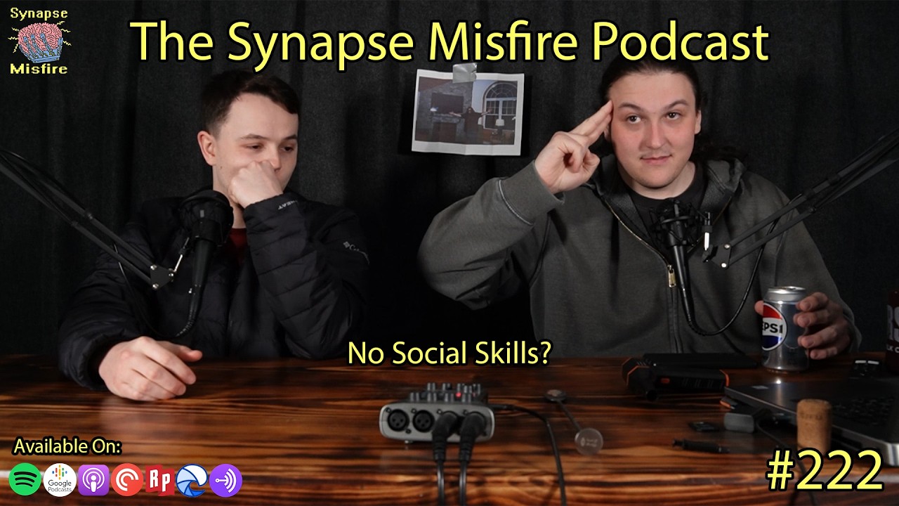 No Social Skills? | Synapse Misfire Episode: 222