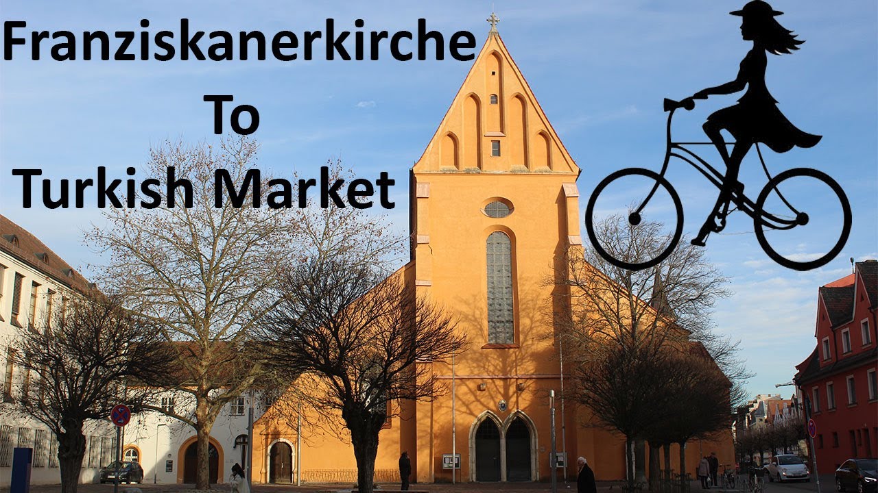 Germany - Travel to Franziskanerkirche Ingolstadt, Nordbahnhof Ingolstadt and the Turkish Market