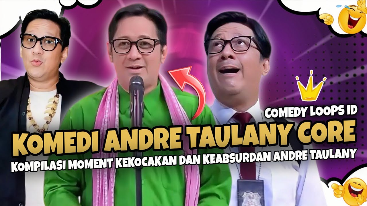 COMEDY LOOPS CORE || Moment Kocak Komedi-Komedi Aneh Andre Taulany 🤣‼️ Part 1