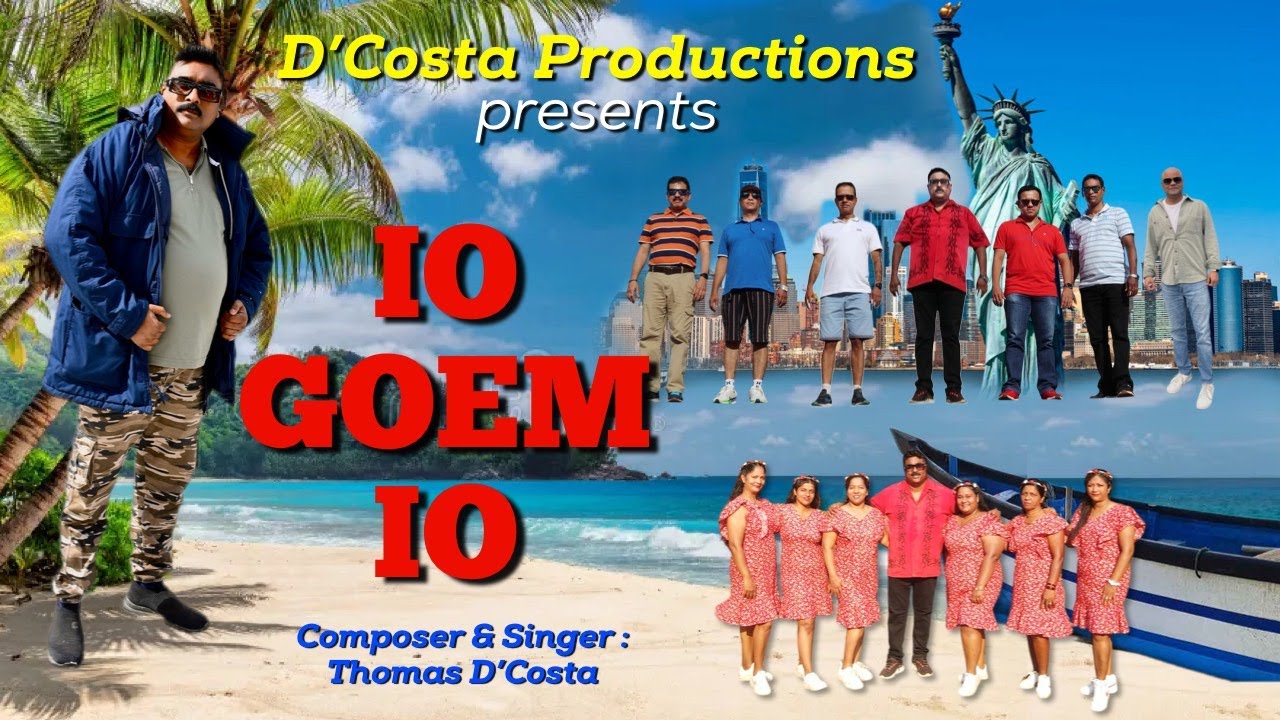 IO GOEM IO  by Thomas D Costa - A song for All Goans Living abroad and who miss Goa