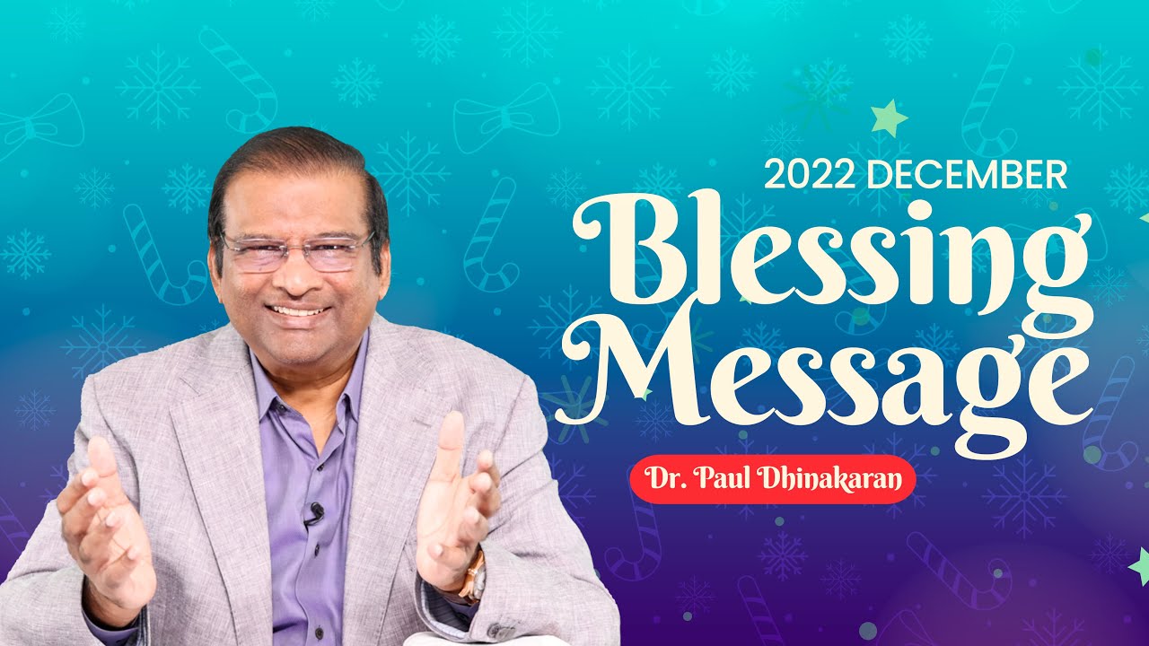 December Blessing Message 2022 | Dr. Paul Dhinakaran