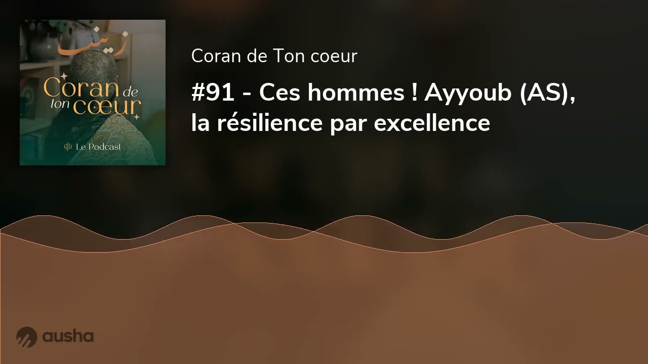 #91 - Ces hommes ! Ayyoub (AS), la résilience par excellence