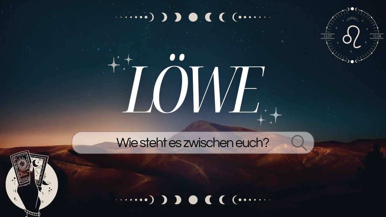 LÖWE I Du wirst dieser Situation nicht lange nachtrauern I Du und dein Gegenüber