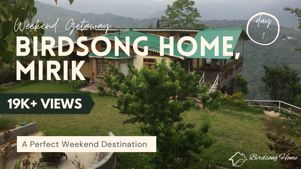 Trip to Mirik | Birdsong Home | Day 1 | Weekend Getaway | Food | Stay | Review | Local Tour