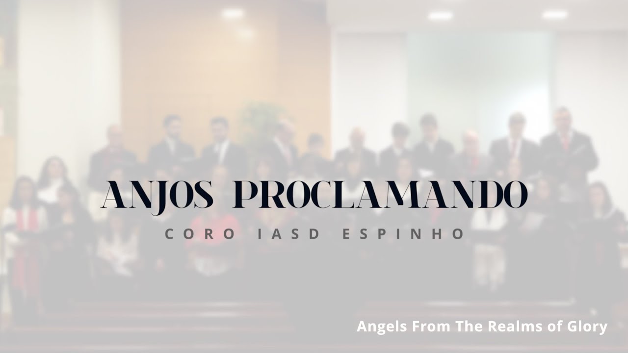 🎶  Anjos Proclamando | 🎙️ Coro IASD Espinho