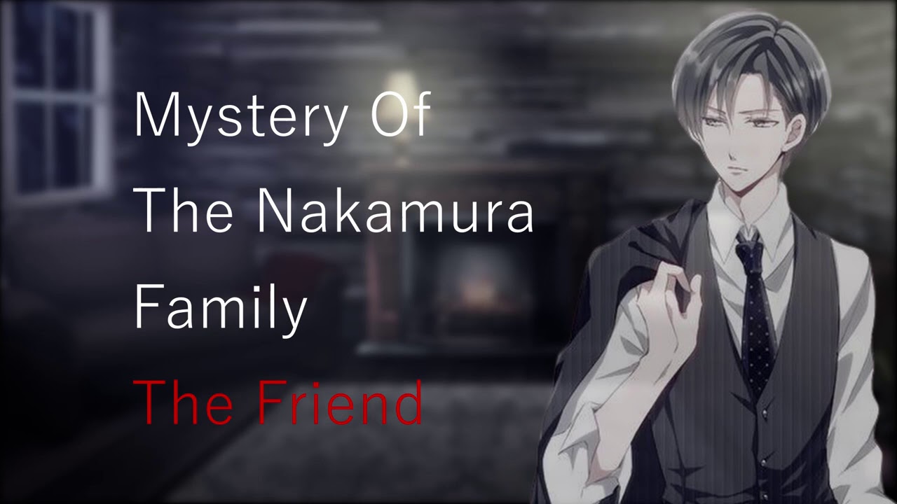 [Audio RP] - Mystery Of The Nakamura Family | The Friend [Part 1]