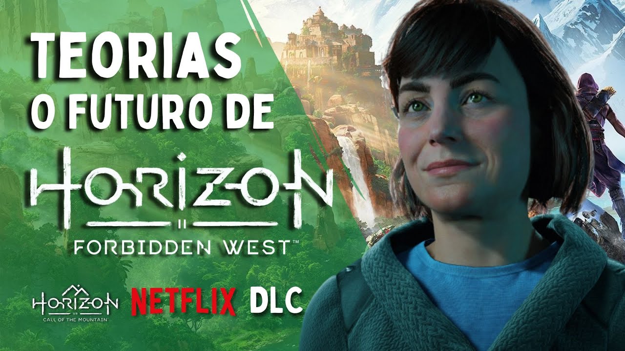 Teorias para o Futuro de Horizon | Call of the Mountain, Netflix, DLCs, Horizon 3
