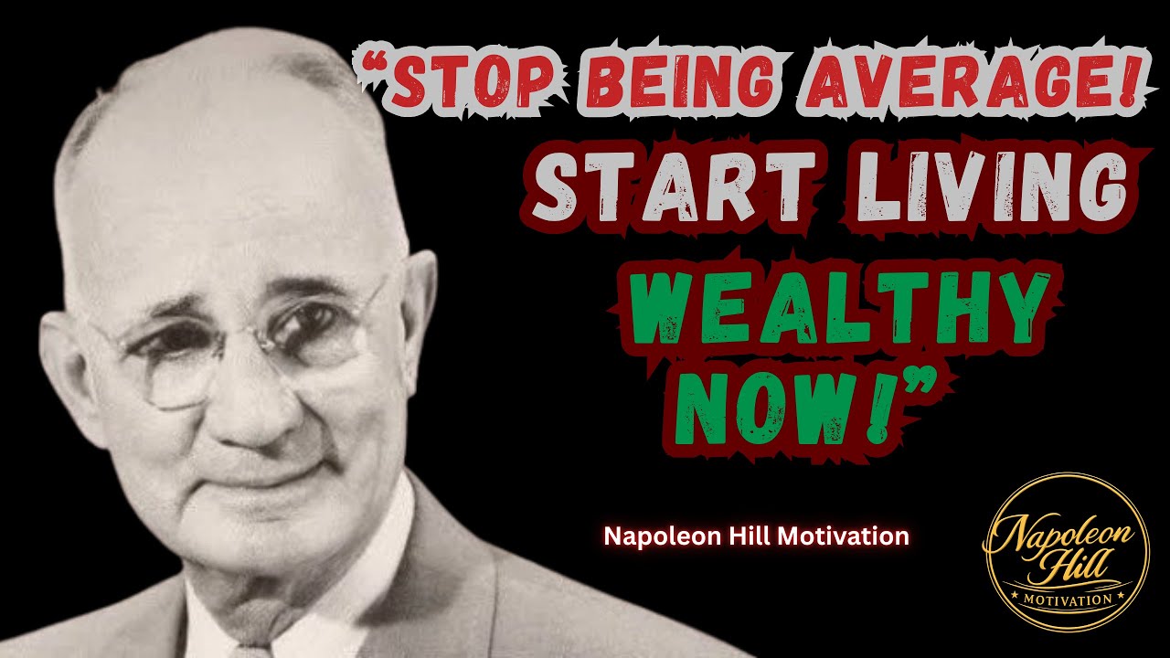 “5 Powerful Steps to Transform from Average to Wealth  Napoleon Hill Motivation”