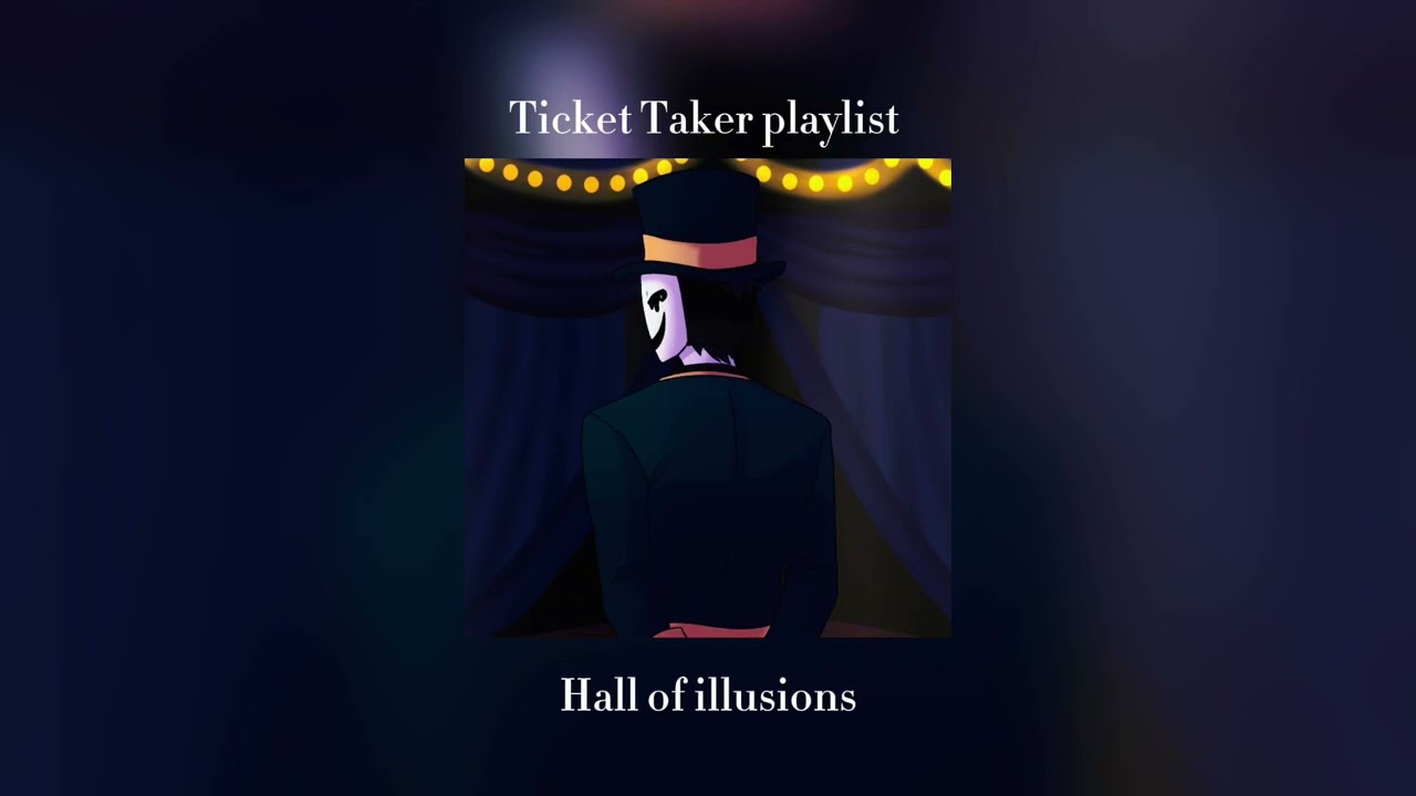 •||{Ticket Taker Playlist}||•~{The freak circus}~