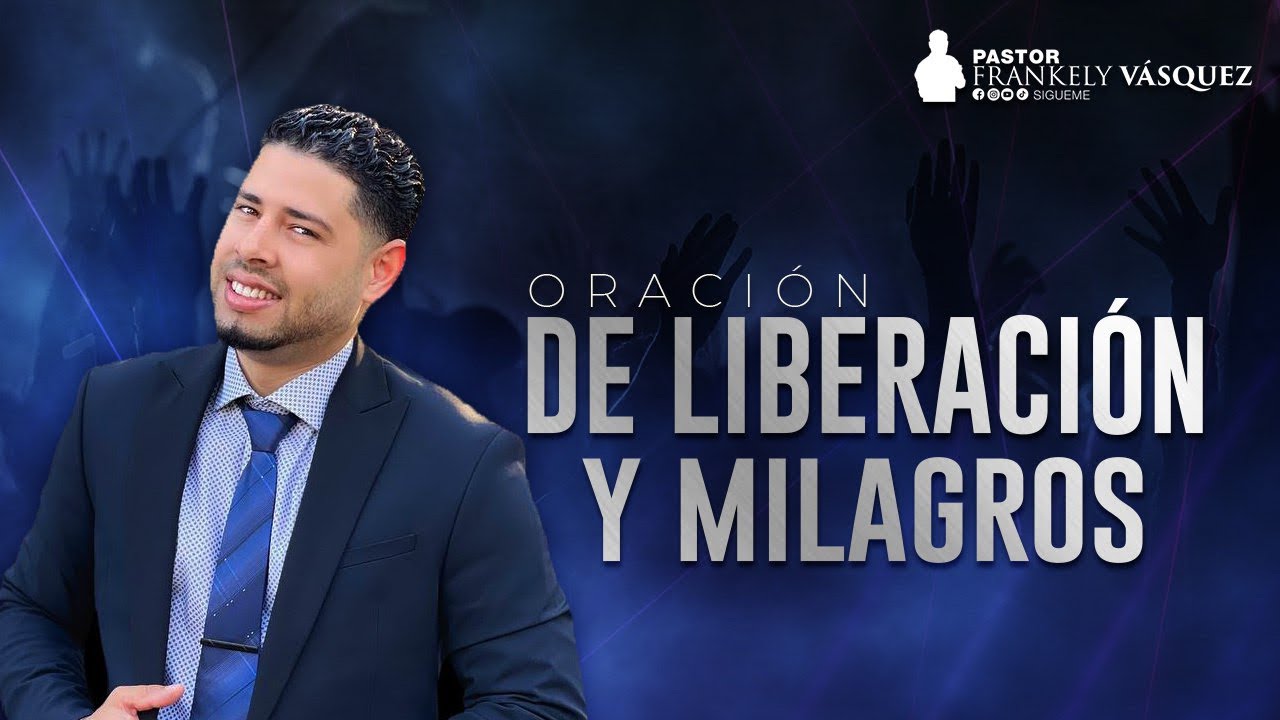 Pastor Frankely Vásquez ► NOCHE DE LIBERACIÓN Y MILAGROS