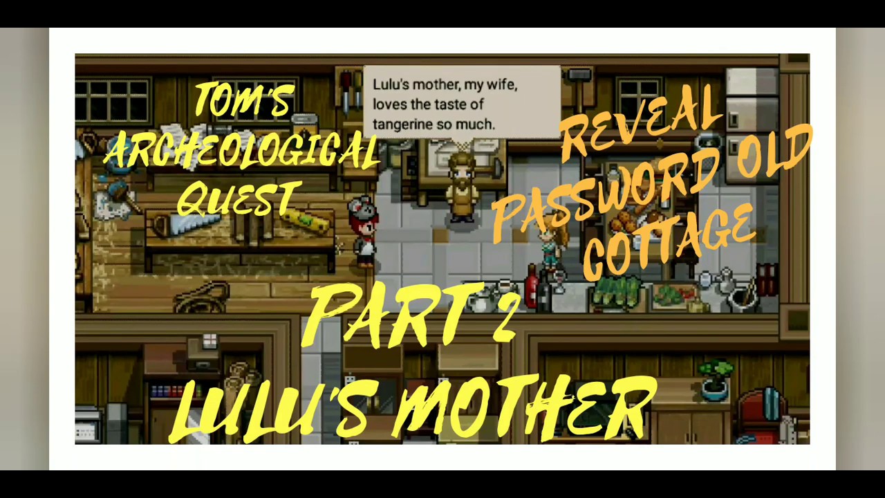 19. Archeological Quest Part 2 Lulu's Mother