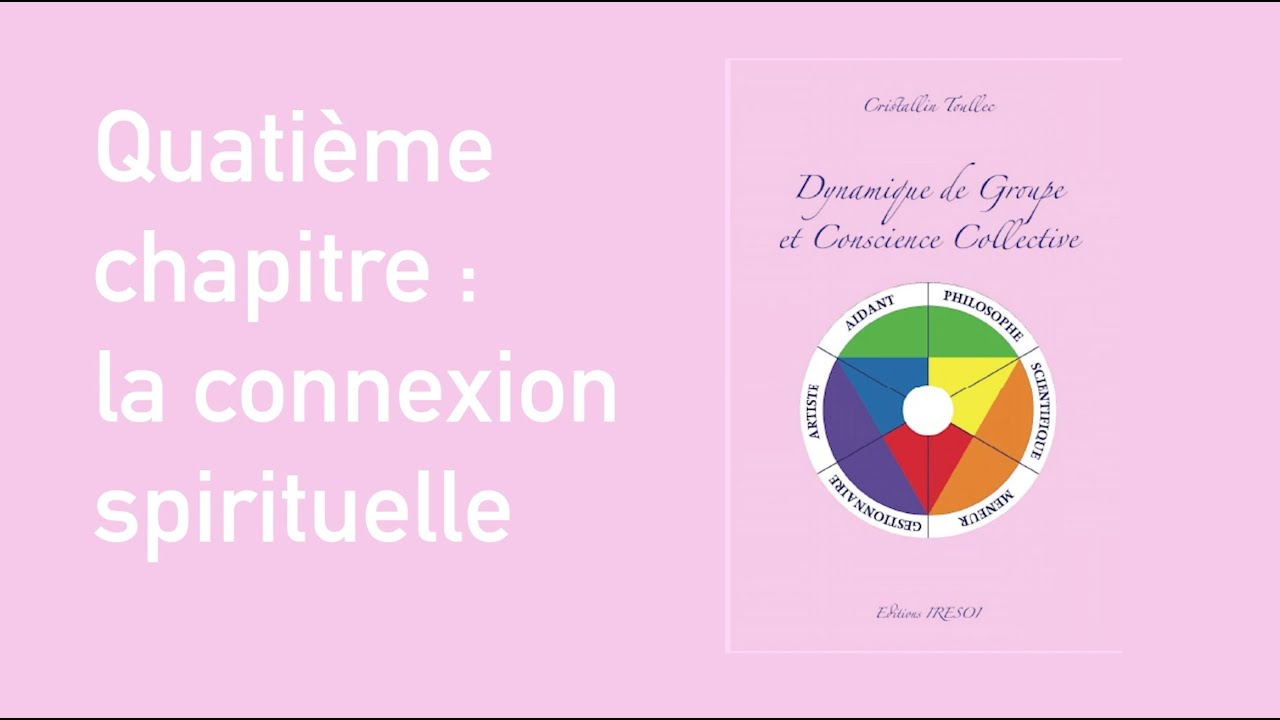 Dynamique de Groupe et Conscience Collective - Chapitre 4