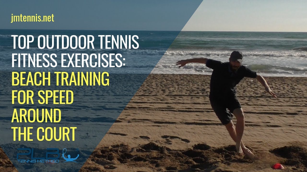 Top Outdoor Tennis Fitness Exercises - Beach Training For Speed I JM Tennis - Online Tennis Programs