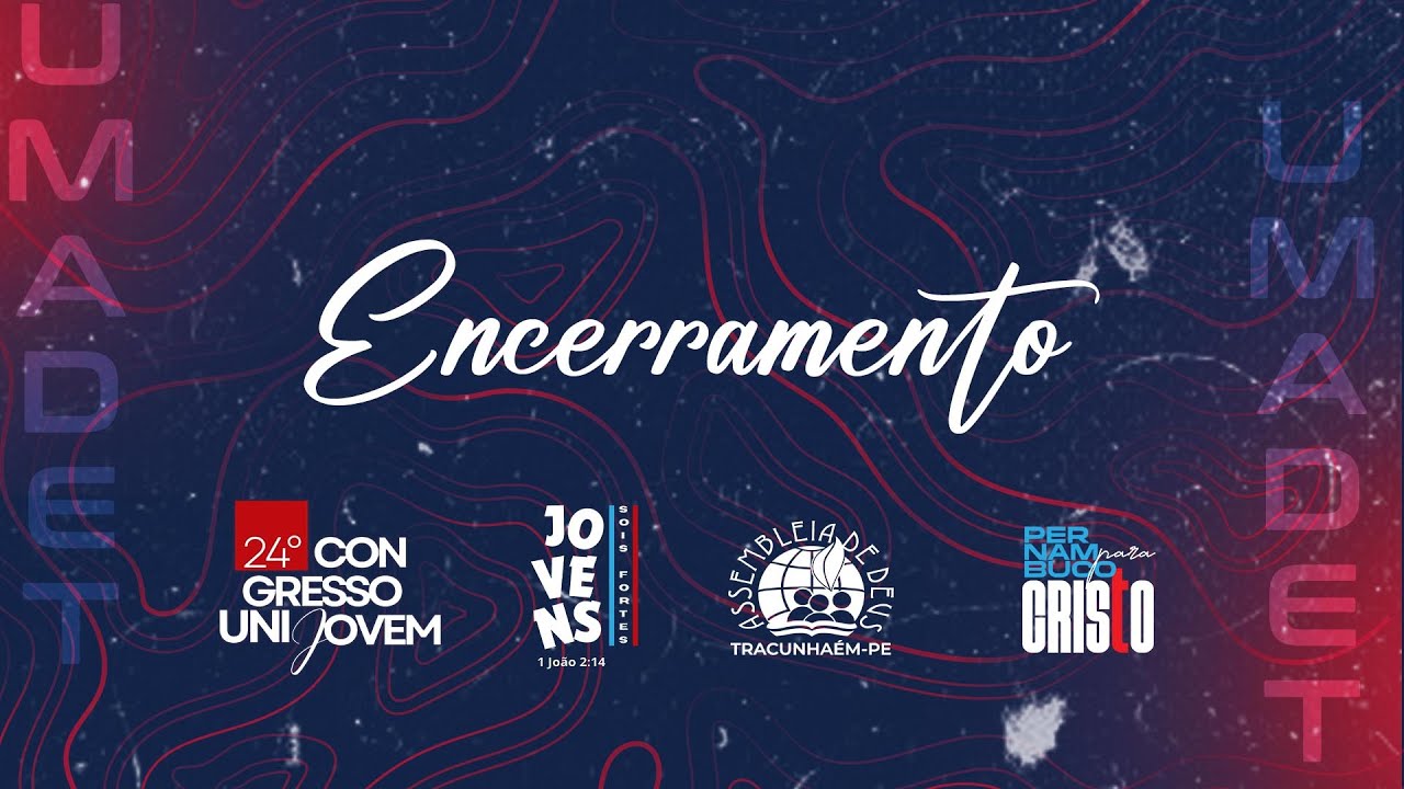 Encerramento - 24° Congresso de Jovens - IEADPE Filial em Tracunhaém