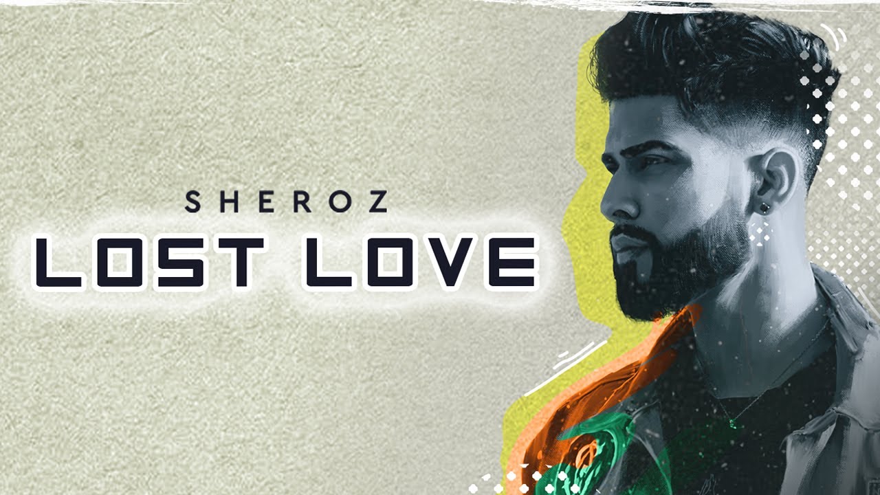Sheroz - Lost Love | Bob.B Randhawa | Avi | Kalikwest