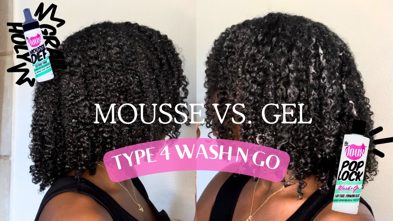 Mousse vs. Gel Wash N’ Go | Which Works Better On My Type 4 Hair?
