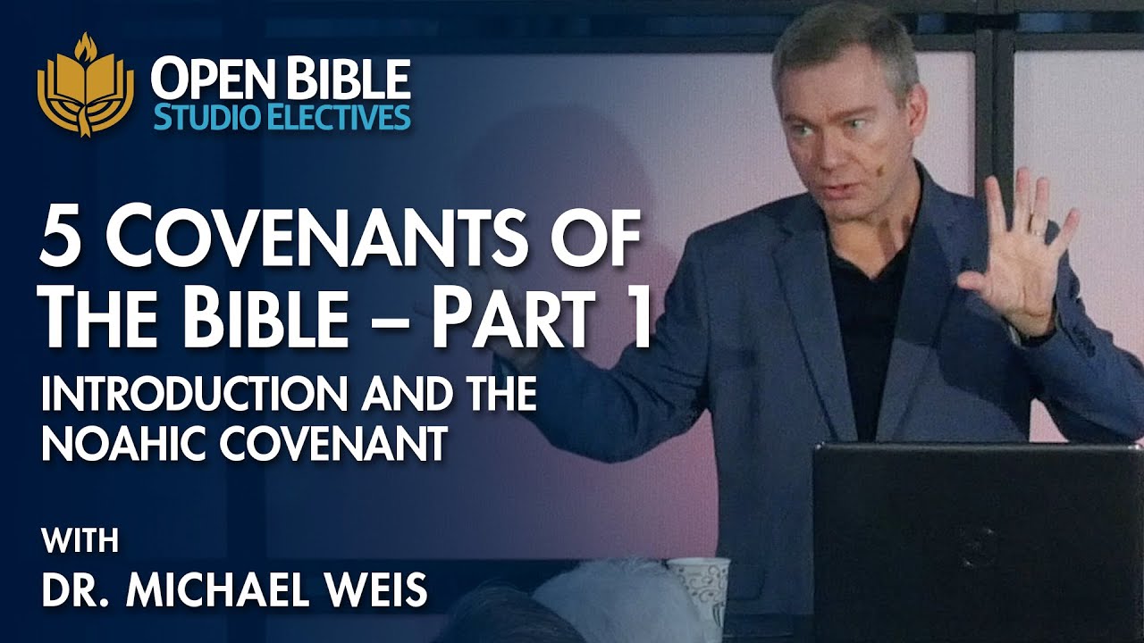 Studio Electives - 5 Covenants of the Bible Part 1 - Introduction and the Noahic Covenant