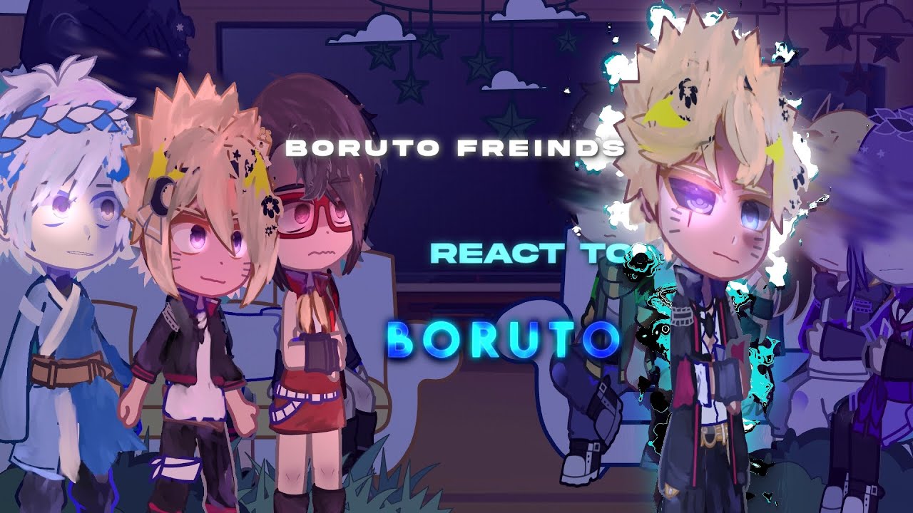 Boruto Friends react to Boruto //Gacha Naruto//reaction//Boruto NNG//1/2//satborn