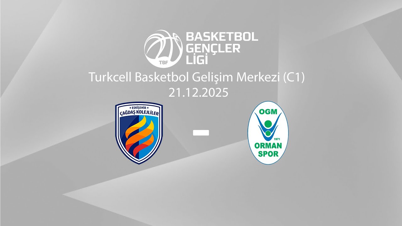 Eskişehir Çağdaş Kolejliler – OGM Ormanspor BGL Kızlar 2.Pencere 3.Gün