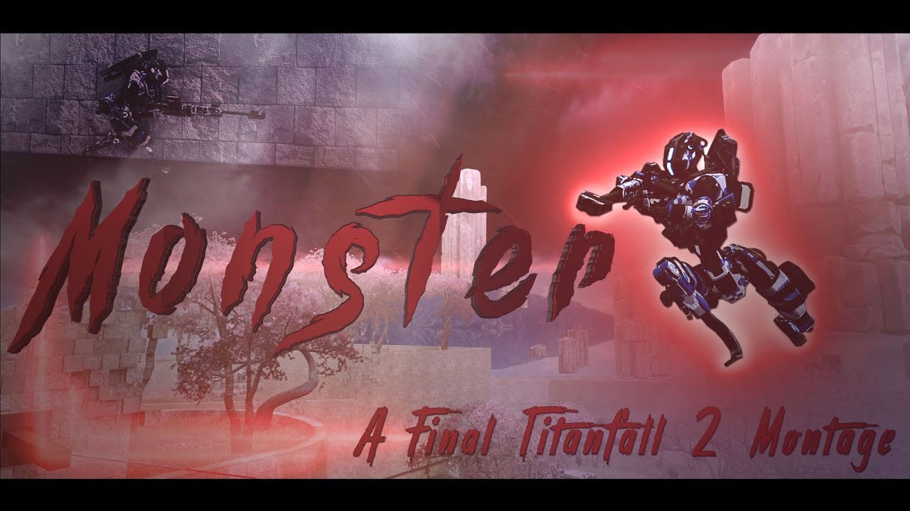 Monster | A Final Titanfall 2 Montage