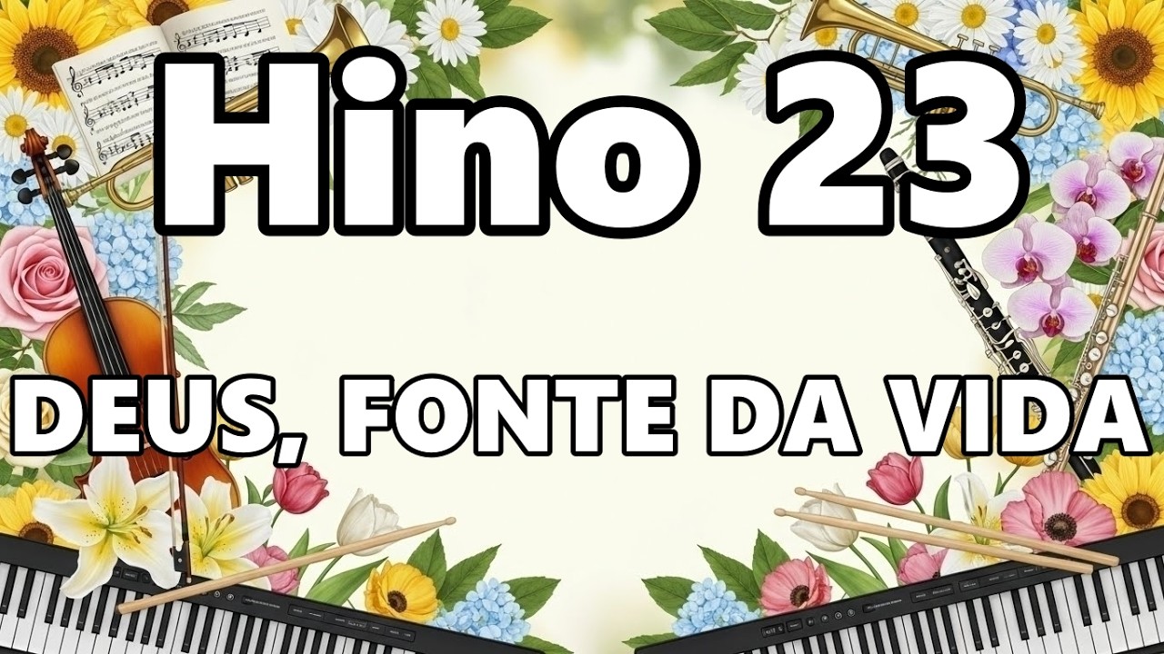 Cantor Cristão 🎶📖 - Hino 23 - 🎶📖 DEUS, FONTE DA VIDA 🎶📖