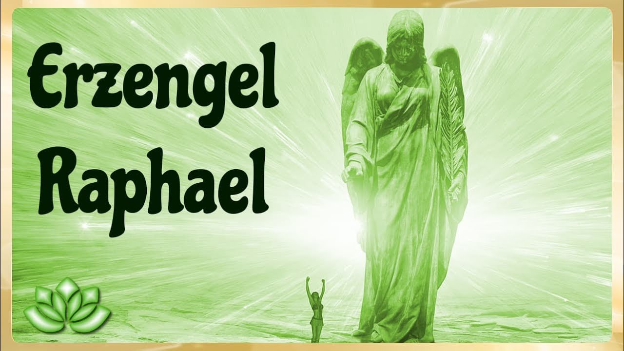 Erzengel Raphael Doku & Anrufung zur Heilung