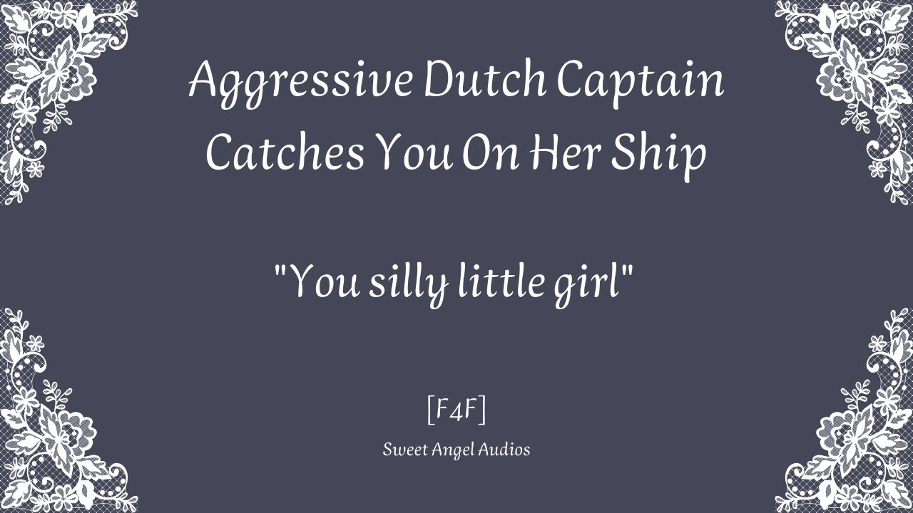 [F4F] Aggressive Dutch Captain Catches You On Her Ship [Captain x Stowaway](Ft. Tallest Tree Audios)