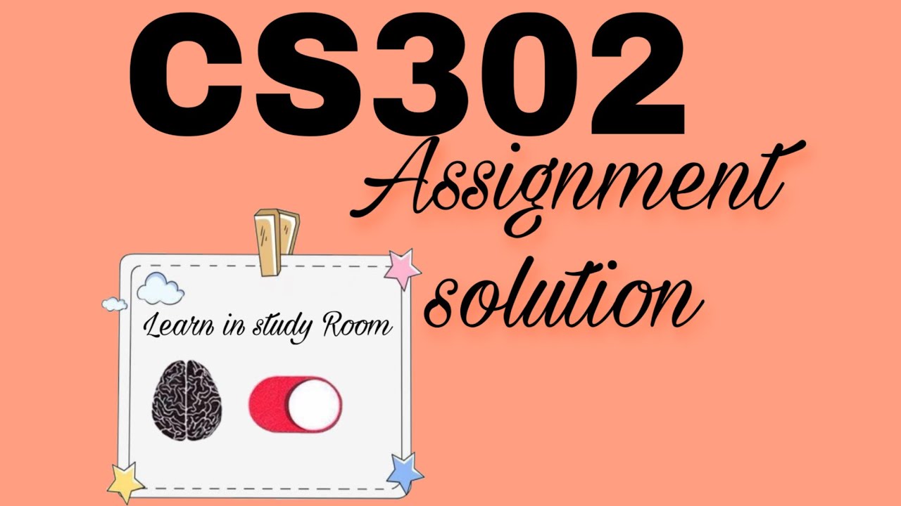 CS302 Assignment No.1 solution/CS302/ Assignment solution 2022