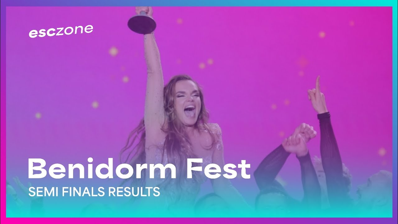 BENIDORM FEST 2025 / Semi Final 1 & 2 Results / esczone
