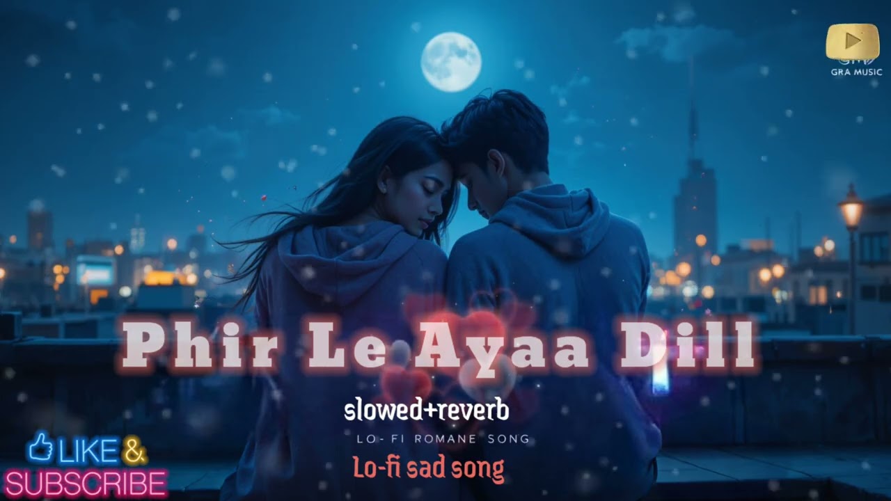 फिर ले आया दिल मजबूरी में क्या करें | Sad Romantic Lo-Fi Song 2026 | Heartbreak Hindi Song | GKM 🎵🎶