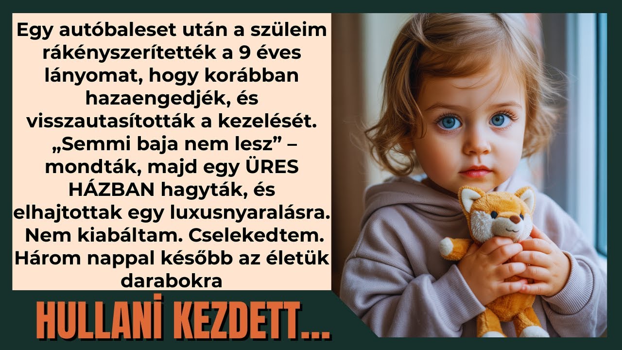 Kórházban voltam, a szüleim kikényszerítették a 9 éves lányom elbocsátását, elhagyták.
