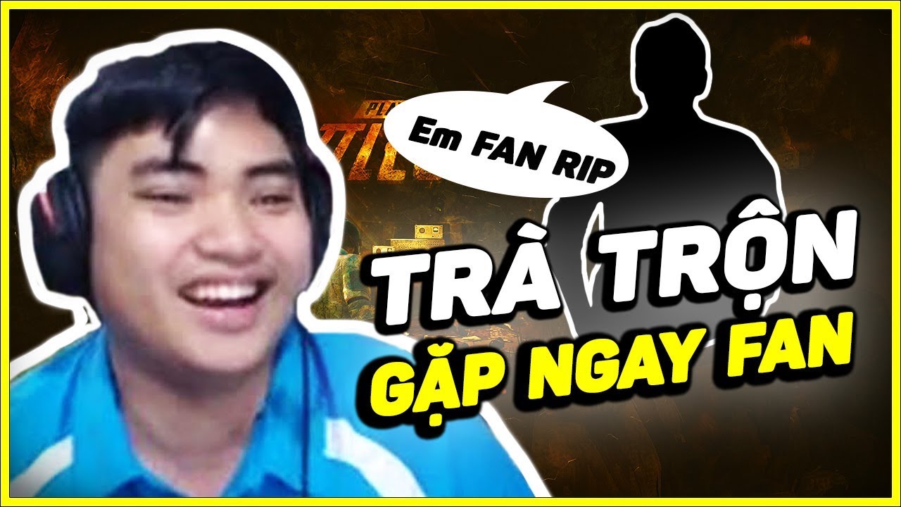 RIP113 TR&Agrave; TRỘN BẤT NGỜ GẶP NGAY FAN [ PUBG MOBILE]