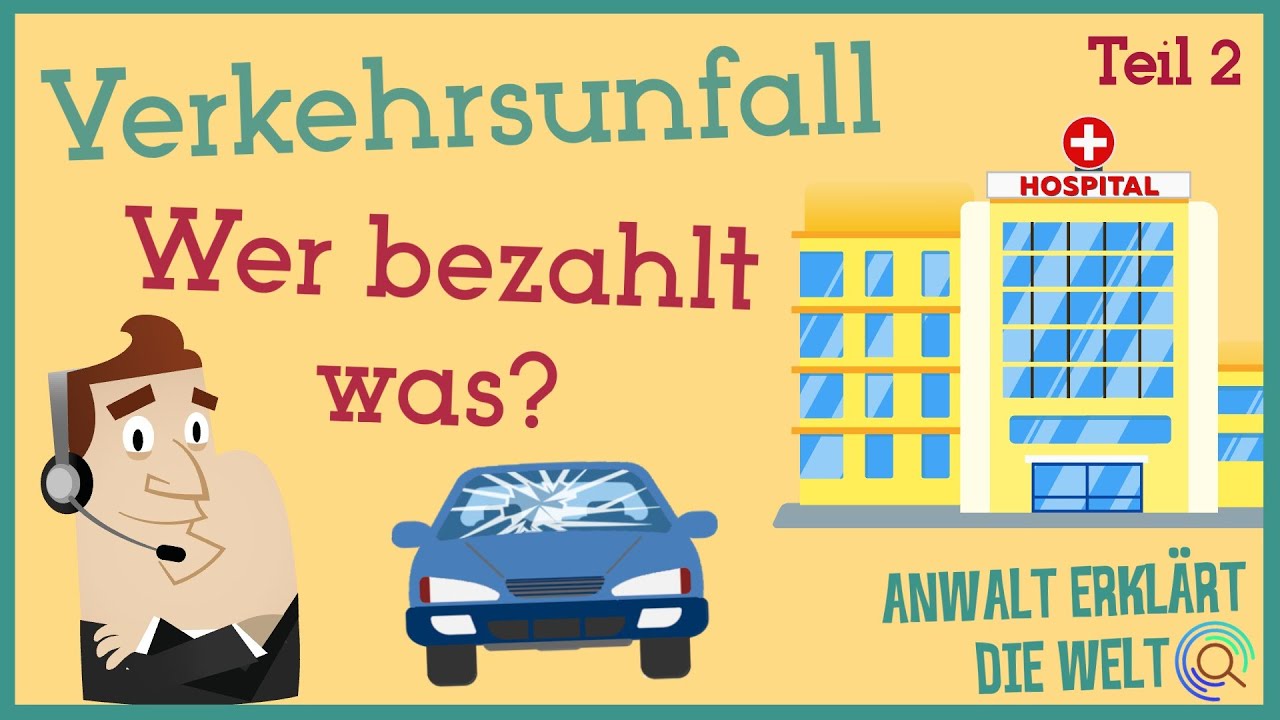 Verkehrsunfall: Wer bezahlt? Deine Rechte und was Du beachten musst | Anwalt erklärt die Welt